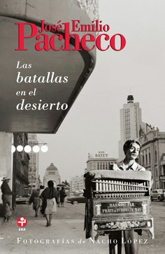 Las batallas en el desierto (Edición conmemorativa). Fotografías de Nacho  López - Ediciones Era