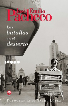 Las batallas en el desierto (Edición conmemorativa). Fotografías de Nacho López - Ediciones Era Las batallas en el desierto (Edición conmemorativa). Fotografías de Nacho López - Ediciones Era