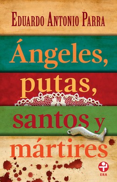 Ángeles, putas, santos y mártires Ángeles, putas, santos y mártires
