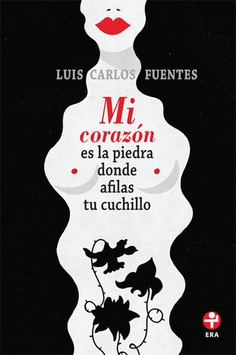 Mi corazón es la piedra donde afilas tu cuchillo Mi corazón es la piedra donde afilas tu cuchillo