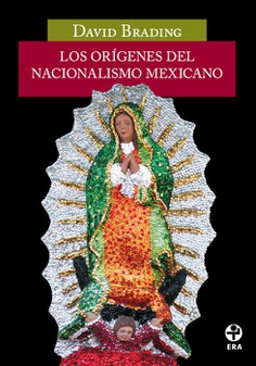 Los orígenes del nacionalismo mexicano Los orígenes del nacionalismo mexicano