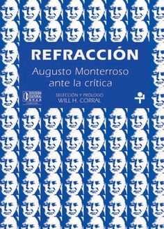 Refracción. Augusto Monterroso ante la crítica Refracción. Augusto Monterroso ante la crítica