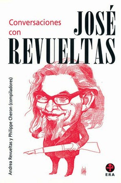 Conversaciones con José Revueltas Conversaciones con José Revueltas