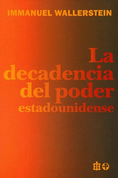 La decadencia del poder estadounidense La decadencia del poder estadounidense