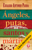 Ángeles, putas, santos y mártires (E-Book)