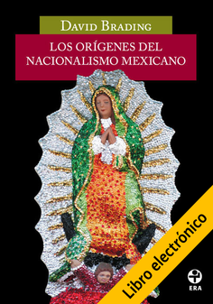 Los orígenes del nacionalismo mexicano (E-Book)