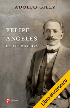 Felipe Ángeles, el estratega (E-Book)