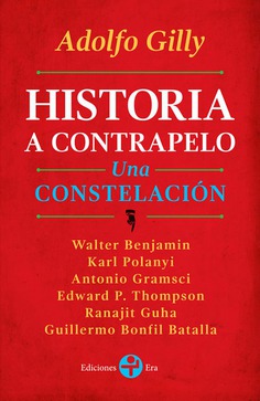 Historia a contrapelo. Una constelación Historia a contrapelo. Una constelación