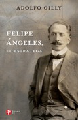 Felipe Ángeles, el estratega