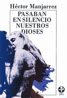 Pasaban en silencio nuestros dioses