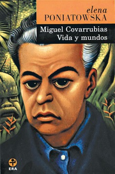 Miguel Covarrubias. Vida y mundos