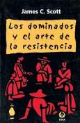 Los dominados y el arte de la resistencia