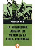 La servidumbre agraria en México en la época porfiriana