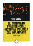 El minimato presidencial Historia política del maximato 