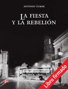 La fiesta y la rebelión (libro firmado)