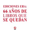 Ediciones Era: 66 años de libros que se quedan