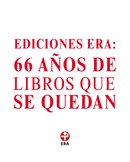 Ediciones Era: 66 años de libros que se quedan